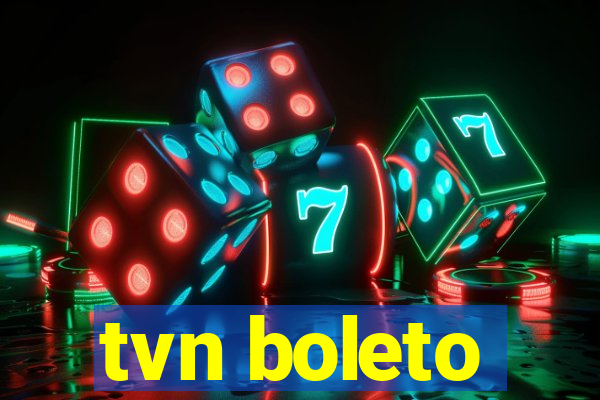 tvn boleto